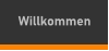 Willkommen